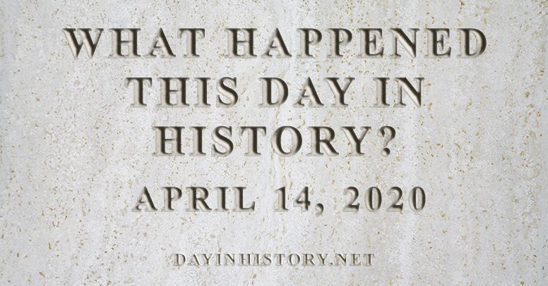 day-in-history-what-happened-on-april-14-2020-in-history