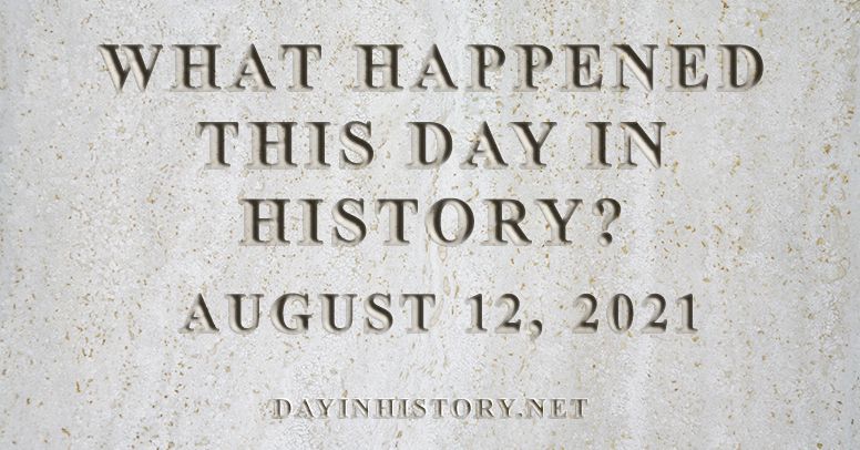 Famous Things That Happened On August 19th