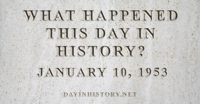 Famous Events In History January 10th