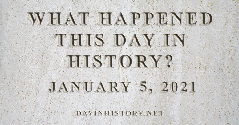 What happened this day in history January 5, 2021