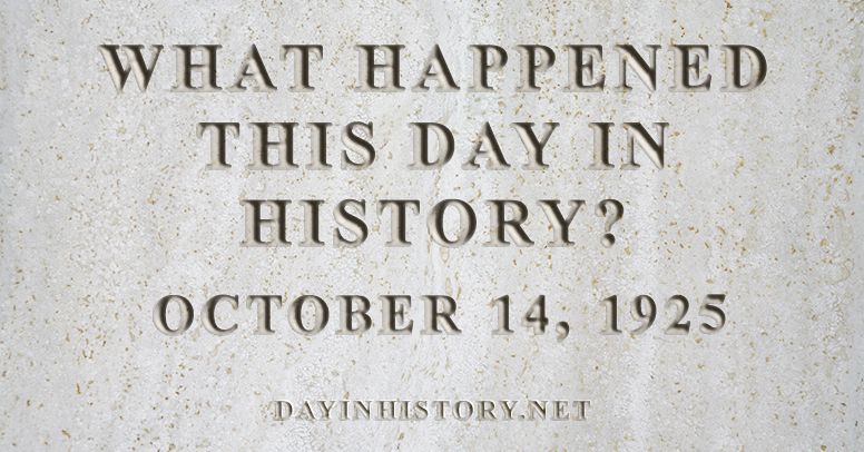 What happened this day in history October 14, 1925