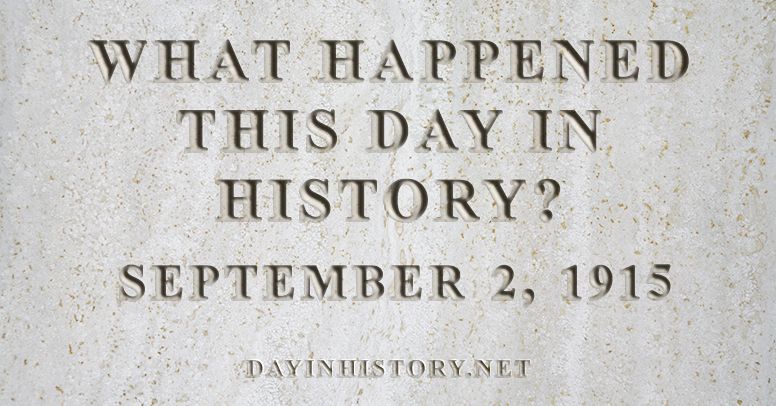 What happened this day in history September 2, 1915