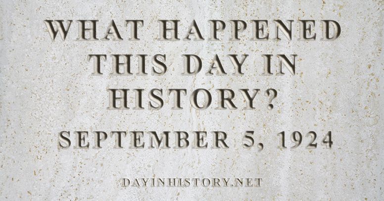 What happened this day in history September 5, 1924